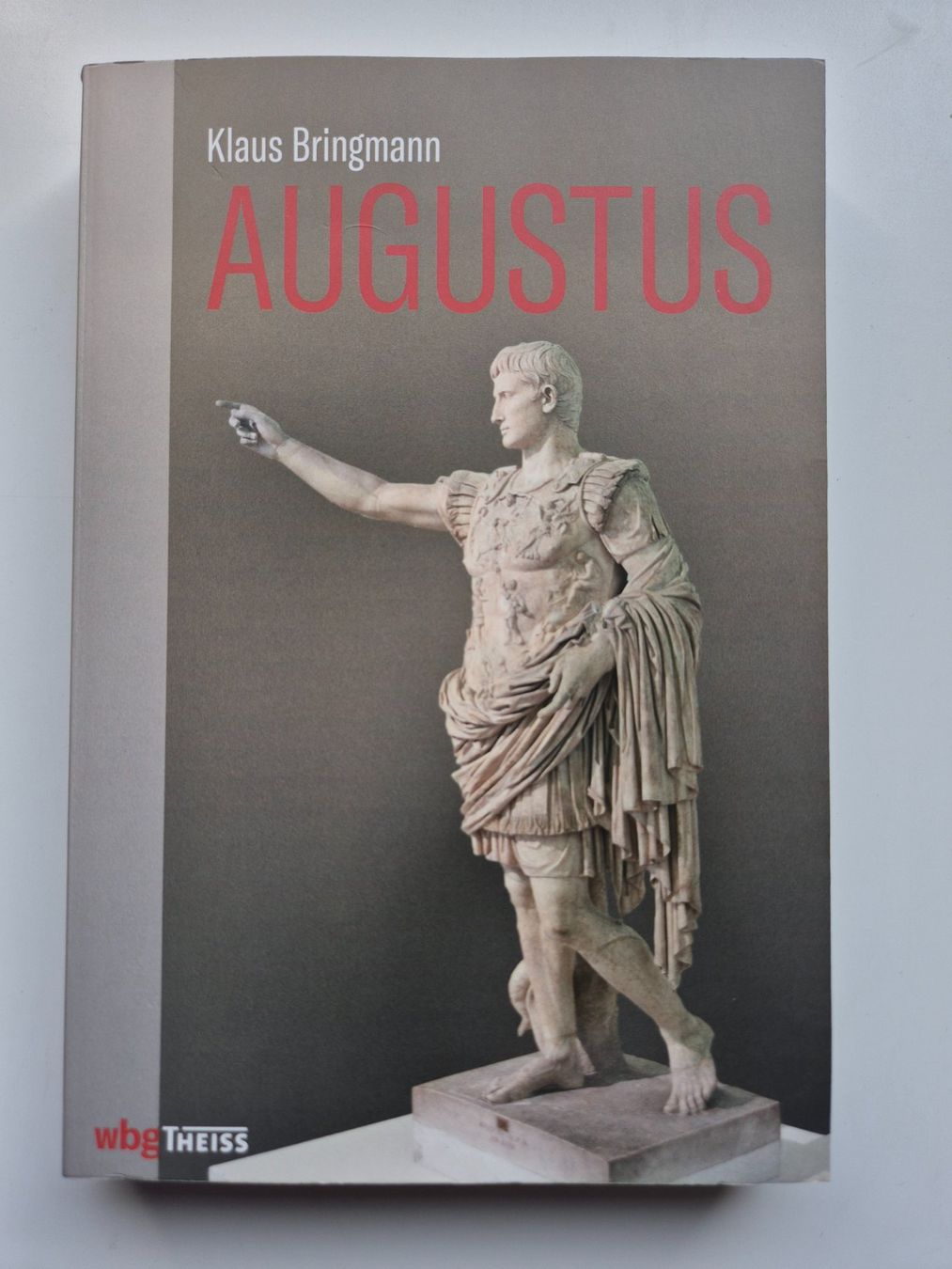 Libri: AUGUSTUS      Klaus Bringmann  /  wbg Theiss – Usato da Niederweningen venduto da Obson