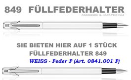841.001 WEISS * Füllfederhalter 849 * Feder F * Caran d'Ache