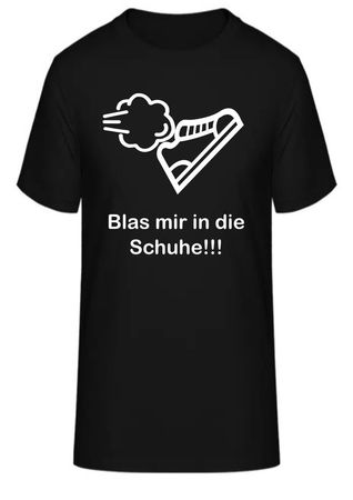 T-Shirt Blas mer id Schueh!