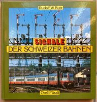 Signale der Schweizer Bahnen - Rudolf W. Butz - 1982