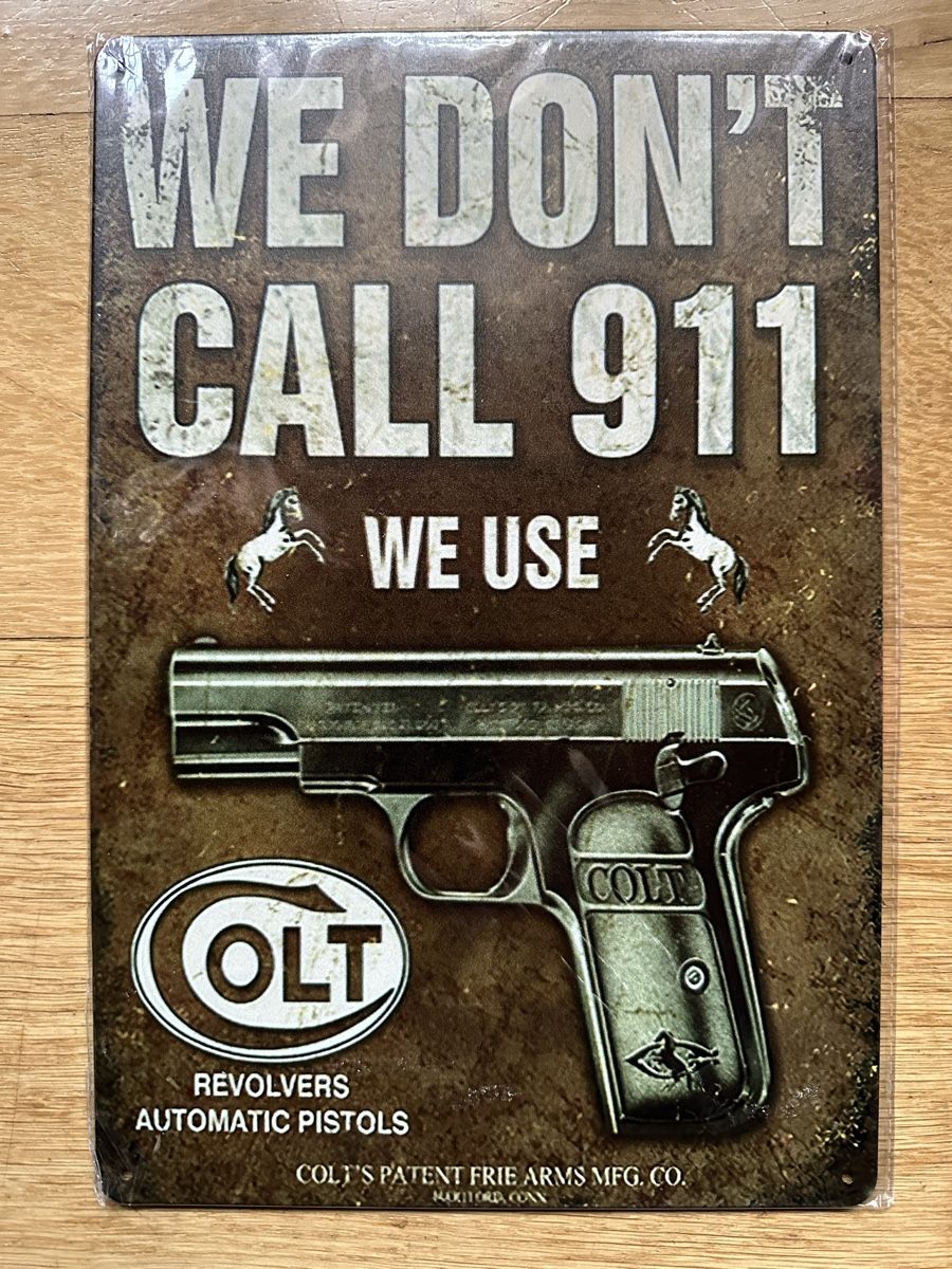 Insegne: Colt we dont call 911 Warnung hinweis – Nuovo (secondo la descrizione) da Reinach AG venduto da rares75