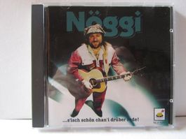 Nöggi, CD, ...s'isch schön chan'i drüber rede!