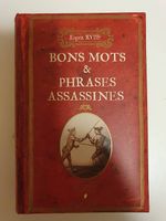 Le meilleur du 18e siècle en bons mots et phrases assassines