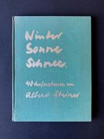Winter, Sonne, Schnee. 48 Aufnahmen. Albert Steiner. 1930.