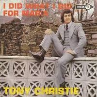 Tony Christie - I Did What I Did For Maria, Single Schall...