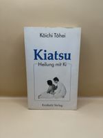 Koichi Tohei Kiatsu Heilung mit Ki Kristkeitz