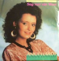 Anka Hardt - Sag nur ein Wort / Frei wie der Wind