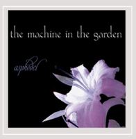 The Machine In The Garden - Asphodel