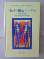 Die Heilkraft in Dir / Ulrike und Fritz von Osterhausen