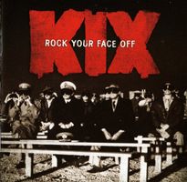 Kix – Rock Your Face Off