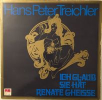 Hans Peter Treichler –Ich glaub, sie hät Renate gheisse (LP)