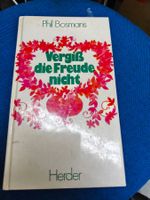 Phil Bosmans: Vergiss die Freude nicht! Top Zustand!