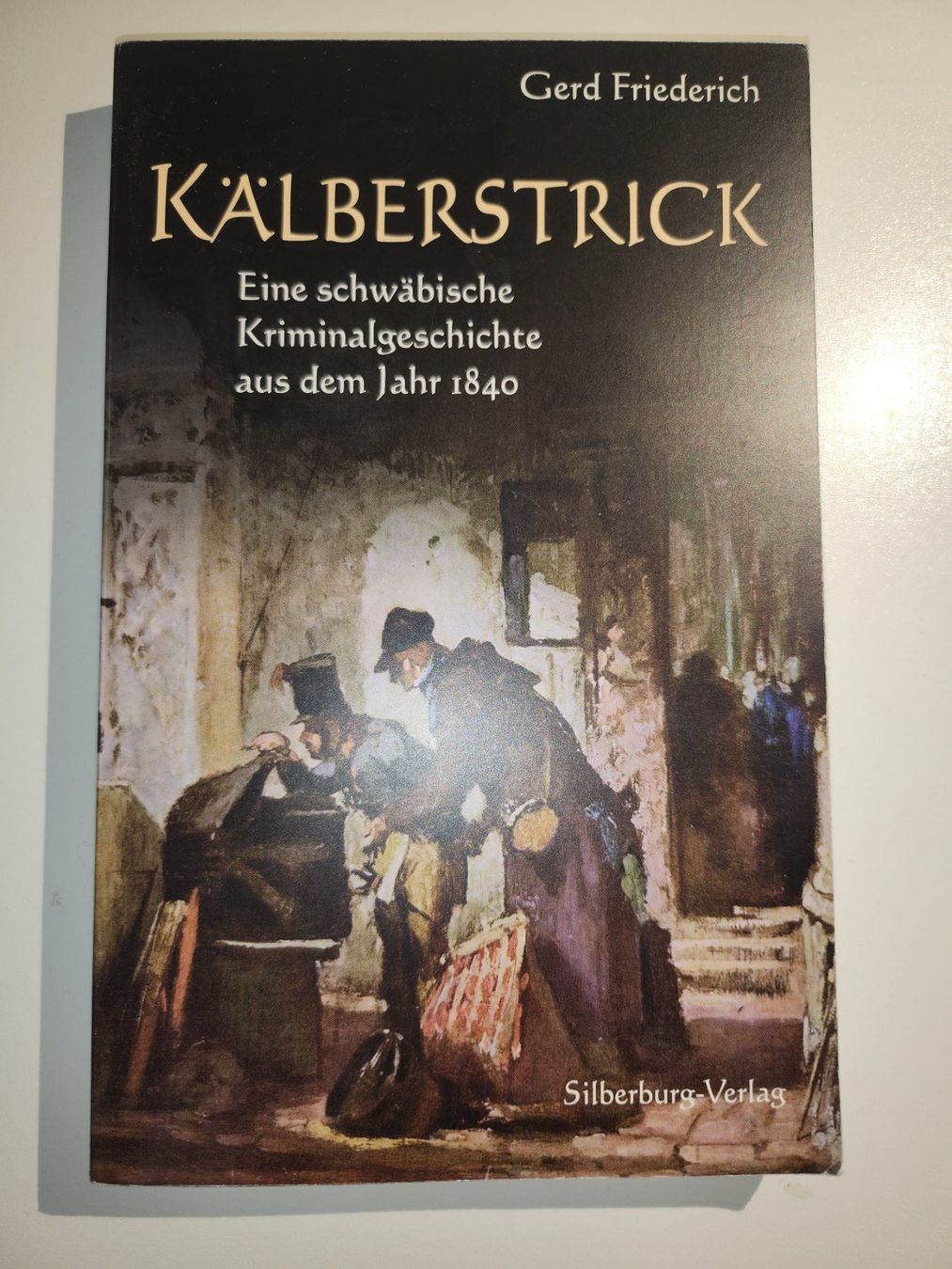 Libri: Kälberstrick, ein Schwäbische Geschichte - Gerd Friederich – Usato da Dietikon venduto da Buchantiqdietikon