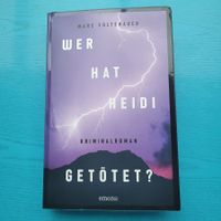Marc Voltenauer- Wer hat Heidi getötet ?
