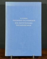 Die Entstehung des Menschen von Pierre Teilhard de Chardin
