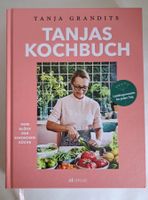 Tanja Grandits Tanjas Kochbuch Vom Glück der einfachen Küche