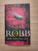 J. D. Robb alias Nora Roberts - Stirb, Schätzchen, stirb