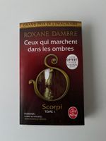 Ceux qui Marchent dans les Ombres, Scorpi 1 - Roxane Dambre