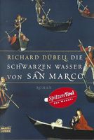 Dübell Richard - Die schwarzen Wasser von San Marco / Hist.