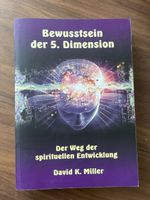 David K. Miller: Bewusstsein der 5. Dimension
