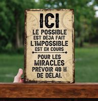 Panneau métallique Ici Le Possible Est Déjà Fait Humour