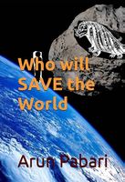 Roman "Who will save the World?" CHI SALVERA? IL MONDO?