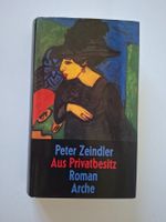 Peter Zeindler   "Aus Privatbesitz"   Roman   Arche