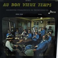 AU BON VIEUX TEMPS "Orchestre Folklorique De Troistorrents"