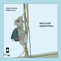 Esther Leist / Anita Schorno, Welch ein Geburtstag