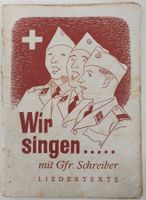 Wir singen... mit Gfr. Schreiber 1962, 32 Seiten Liedertexte
