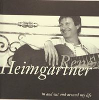 René Heimgartner - In and out and around my life
