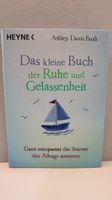 Das kleine Buch der Ruhe und Gelassenheit Heyne