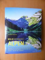 Wild Swimming Alpen - Die schönsten Bergseen erleben