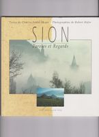 Sion: Paroles et Regards - Livre photo de Robert Hofer