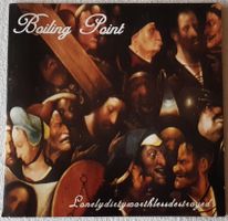Boiling Point - Lonelydirtyworthlessdestroyed - CD - 1996