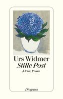 Widmer Urs - Stille Post (geb) / Roman