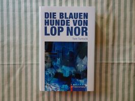 Tom Turtschi - Die blauen Hunde von Lop Nor - B396