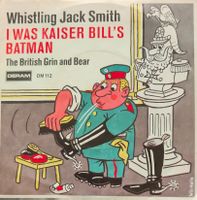Vinyl Single Whistling Jack Smith - I Was Kaiser Bill's Batm