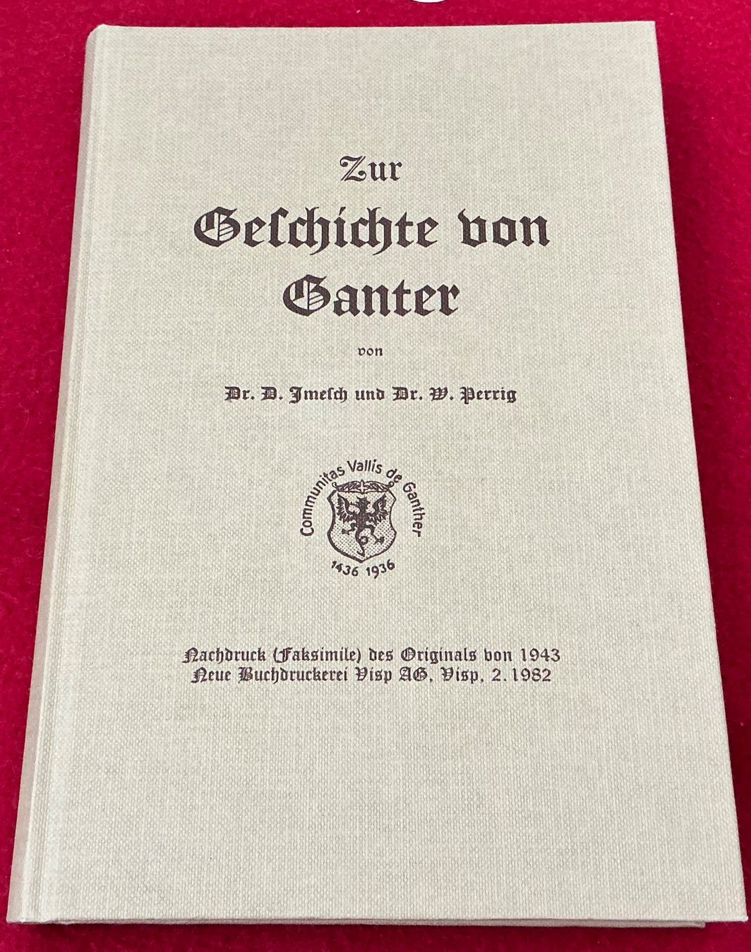 Libri: Geschichte von Ganter - D. Imesch/W. Perrig – Usato da Crans-Montana venduto da plainemorte