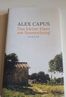 Alex Capus - Das kleine Haus am Sonnenhang, Top Zustand!