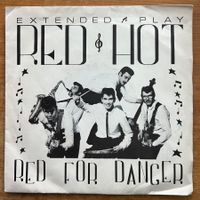 Red Hot - Red For Danger / 7" EP - 1. UK-Press. 1984