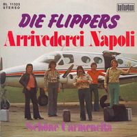 Flippers - Arrivederci Napoli (7")