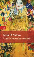 Irvin D. Yalom: Und Nietzsche weinte