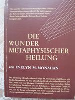 Die Wunder metaphysischer Heilung von Evelyn M. Monahan  RAR