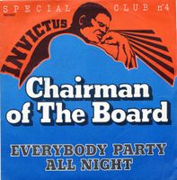 Chairman Of The Board: Everybody Party All Night 7"