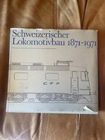 Schweizerischer Lokomotivbau 1871 - 1971