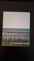 Das Verschwinden der Bauten des Ibdustriezeutalters•Hassler