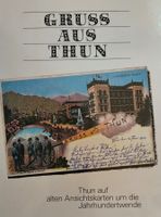 Gruss aus Thun - Ansichtskarten um die Jahrhundertwende Buch