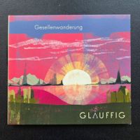 GLÄUFFIG - Gesellenwanderung - Volksmusik CD - 2021