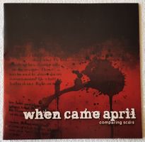 When Came April – Comparing Scars - CD - 2007 - First Press